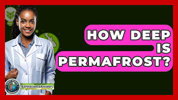 How Deep Is Permafrost? - Earth Science Answers