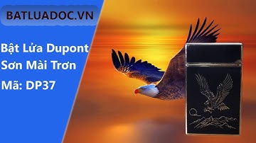 Review Hột Quẹt Bật Lửa Dùng Gas ST Dupont Sơn Mài Khắc Hình Đại Bàng | Batluadoc.vn - 0968665696