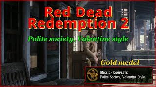 RDR2 - Mission #7 - Polite society, Valentine style, New game GOLD walkt., HIGH HONOR, PC, 4K, ULTRA