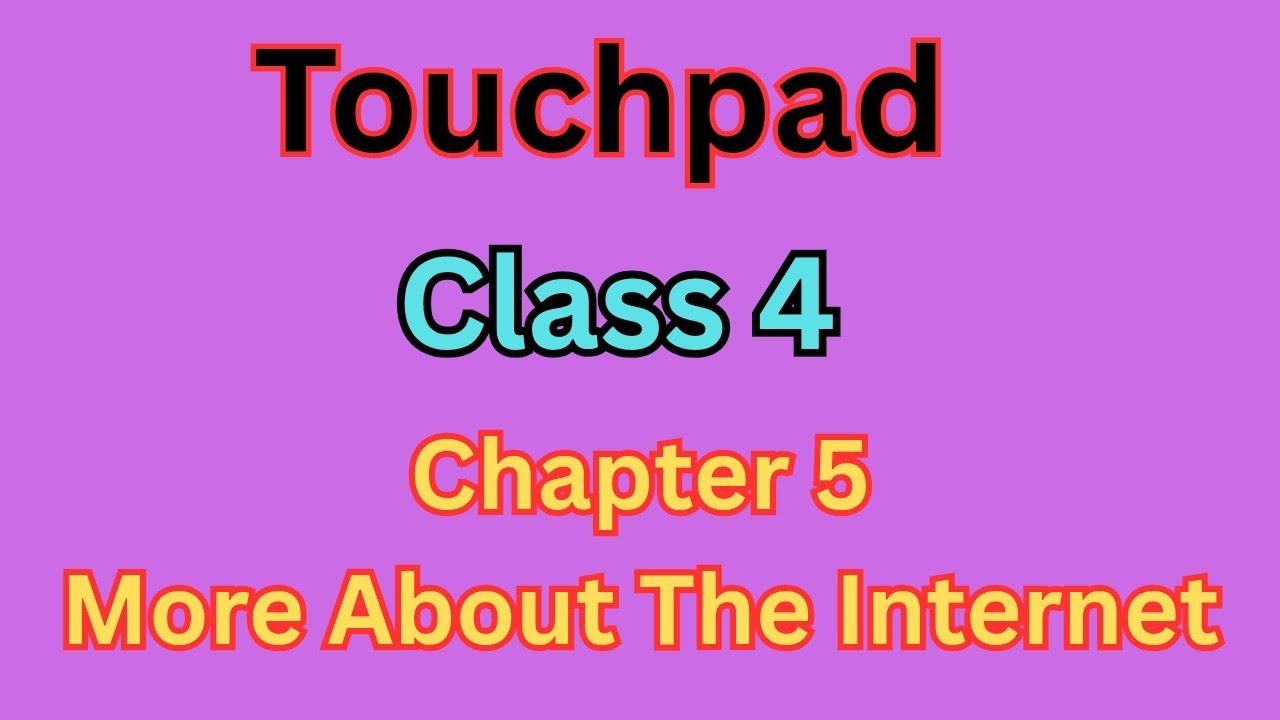 Touchpad Class 4 Chapter 5 More About The Internet/ Touchpad Class 4 ...