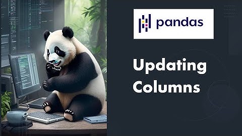 [05] Python Pandas Tutorial : Data Cleaning - Working with columns of Pandas Data Frame - Part4