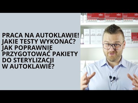 Praca z Autoklawem!Jakie testy, jak przygotować pakiety do sterylizacji.Odcinek 3 Akcja Sterylizacja