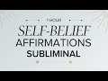 Subliminal selfbelief affirmations 1 hour relaxing music