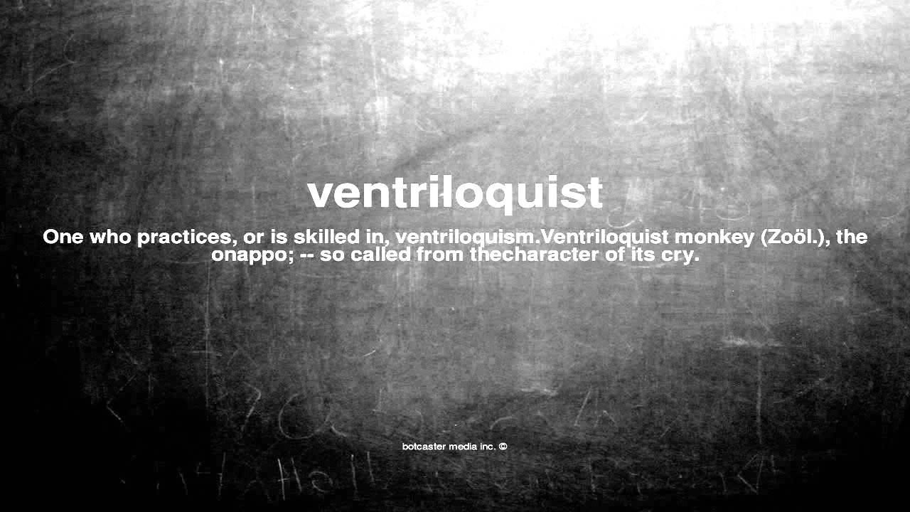 What does ventriloquist mean YouTube