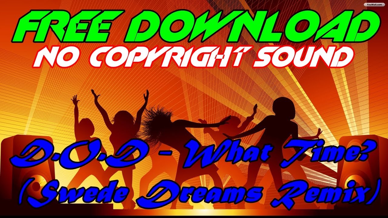 D.O.D - What Time? (Swede Dreams Remix) [ NO COPYRIGHT SOUND ] (FREE DOWNLOAD)
