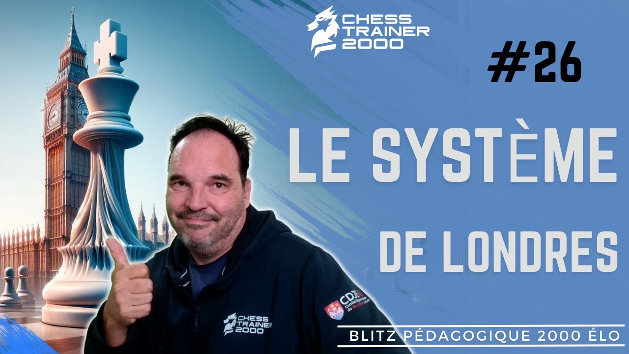 Blitz Pédagogique #26 : Système de Londres - Jeu en Direct et Analyse ( 2000 élo)