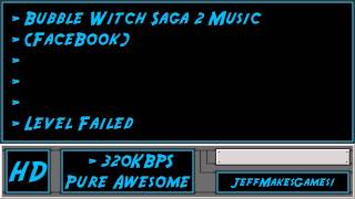 Bubble Witch Saga 2 (FaceBook) Music - Level Failed
