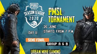 PMSL PUBG MOBILE TOURNAMENT || SEMI FINAL  || GROUP:- A & B ||
