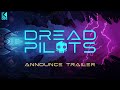 Dread Pilots - Official Announce Trailer