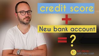 Can switching bank hurt my credit score?