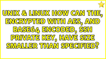 How can the, encrypted with AES, and BASE64 encoded, SSH private key, have size smaller than...