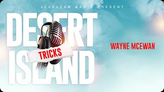 Thumbnail for Wayne McEwans Desert Island Tricks