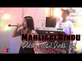 MAHLIGAI RINDU - RHEINA || DILA NOCIL ft DINDA ACIL