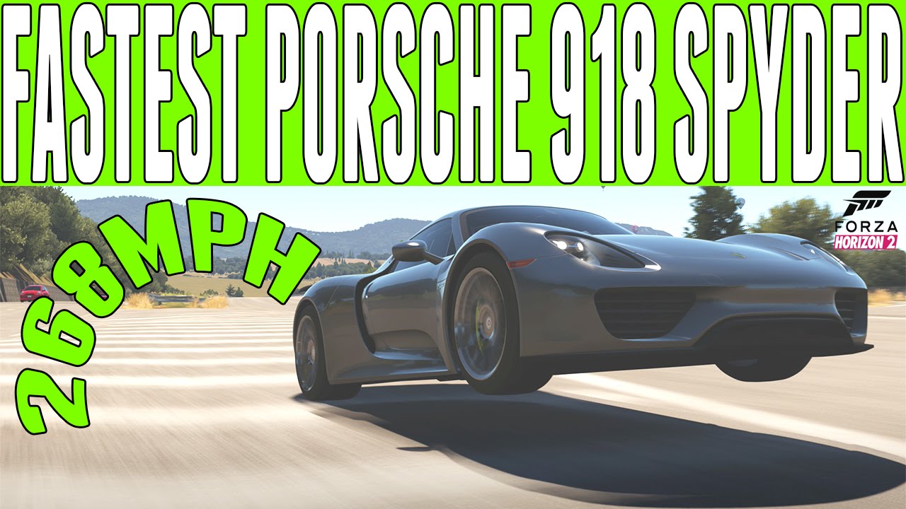 Forza Horizon 2 Top Speed Build Porsche 918 Spyder 268mph