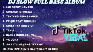 DJ FULL ALBUM \u0026 FULL BASS || SONIA KAU SEBUT NAMAKU SLOW FULL BASS