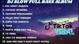 DJ FULL ALBUM & FULL BASS || SONIA KAU SEBUT NAMAKU SLOW FULL BASS