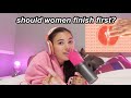 Girl Talk: Should Women Finish First?