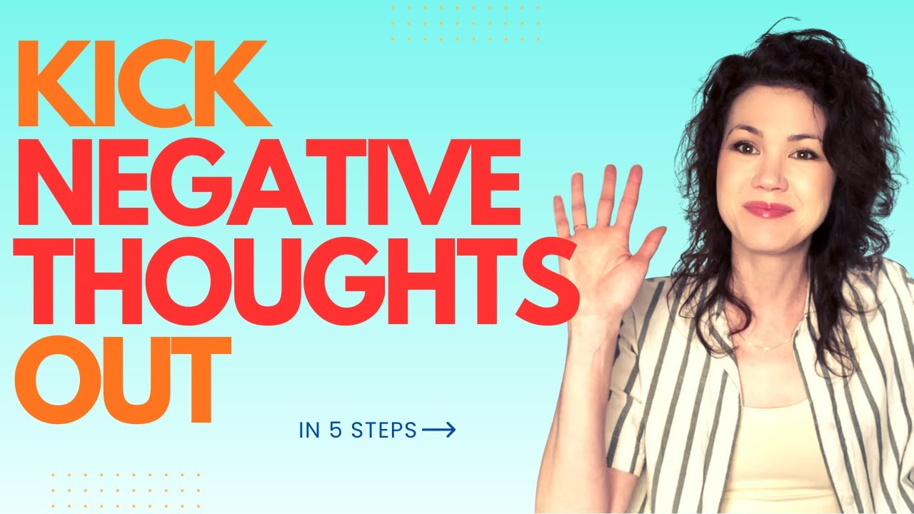 How to Stop Negative Thoughts in 5 Steps - YouTube