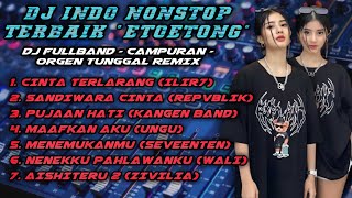 KUMPULAN DJ INDO LAWAS NONSTOP - DJ FULLBAND CAMPURAN ORGENTUNGGAL REMIX