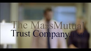 MassMutual Trust Company – Helping you preserve your wealth and care for future generations