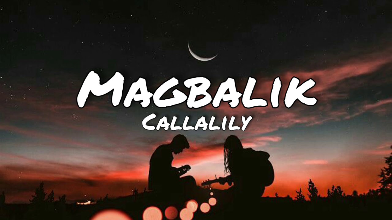 Callalily   MagbalikLyrics