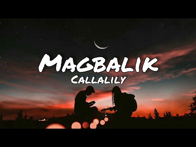 Callalily - Magbalik(Lyrics) class=
