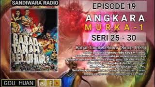 Seri 25 - 30 | Episode 19 | Angkara Murka I || Babat Tanah Leluhur