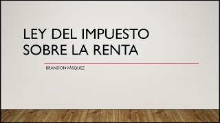 LEY DEL IMPUESTO SOBRE LA RENTA EL SALVADOR. ARTÍCULOS DEL 1 AL 6. screenshot 3