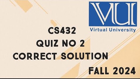 CS432 Quiz No 2 Solution Fall 2024 | cs432 quiz no 2 solution fall 2024