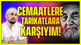 CEMAATLERE VE TARİKATLARA KARŞIYIM! / Kerem Önder