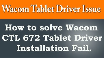 Wacom CTL 672 Tablet Driver Issue.  How to fix Wacom driver error.