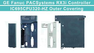GE Fanuc PACSystems RX3i CPU IC695CPU320-HZ Plastic Housing Replacement Repair