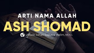 Arti Nama Allah As Shomad - Ustadz Johan Saputra Halim, M.H.I. - Fiqih Al Asma Al Husna