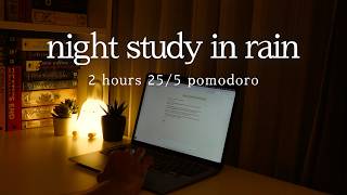 2 Hours Night Study with Me in Rain | Pomodoro 25/5 | Rain Sounds | Music for Studying