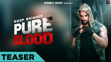 Teaser | Pure Blood | Roop Bhinder | Full Song Out Now | Humble Music