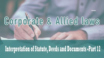 Interpretation of Statute, Deeds and Documents | IOS | Definitional Section | Proviso | Part 11