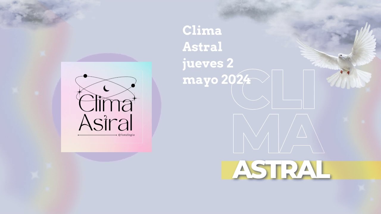 Clima Astral viernes 26 abril 2024 | Lunalogia