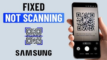 [FIXED] Samsung Phone Not Scanning QR Code
