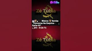 🎹🪘🪕🎶 Música 🪘 Semba — “Conversa Na Esquina — Parte 03” 🎧🎼 — © Zé Túbia (Versão)