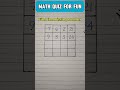 Math quiz for fun math mathematics mathshorts mathquiz mathtest