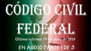 CÓDIGO CIVIL FEDERAL en Audio Parte1