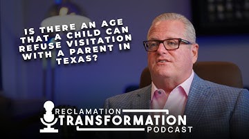 Can A Child Refuse Visitation Of A Parent In Texas?