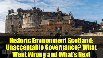 Historic Environment Scotland: Unacceptable Governance? What Went Wrong and What’s Next