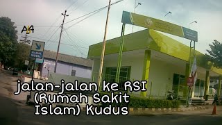 Jalan-jalan ke RSI (Rumah Sakit Islam) Kudus