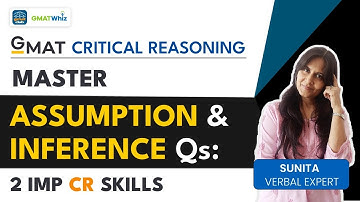 Assumption & Inference Questions on GMAT Critical Reasoning - How to Draw Correct Inferences