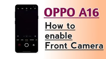 OPPO A16 How to enable Front camera