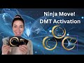 Ninja move dmt activation