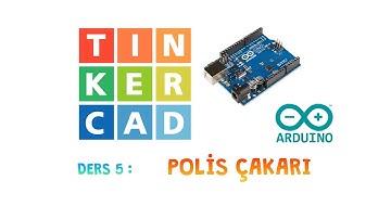 Tinkercad ile Arduino Dersleri 5 : Polis Çakarı...