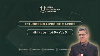 Marcos 1.40-2.28 | Rev. Flauber Ribeiro | IPCatolé