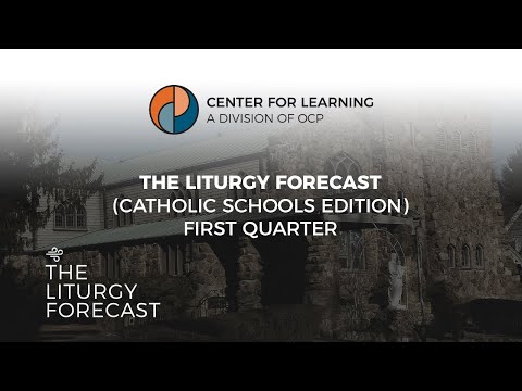 The Liturgy Forecast (Catholic Schools Edition) - First Quarter